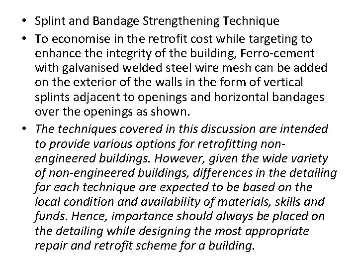  • Splint and Bandage Strengthening Technique • To economise in the retrofit cost