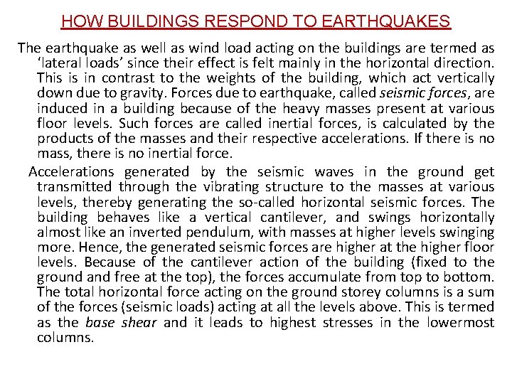 HOW BUILDINGS RESPOND TO EARTHQUAKES The earthquake as well as wind load acting on