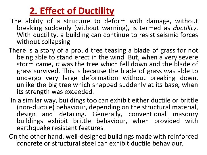 2. Effect of Ductility The ability of a structure to deform with damage, without