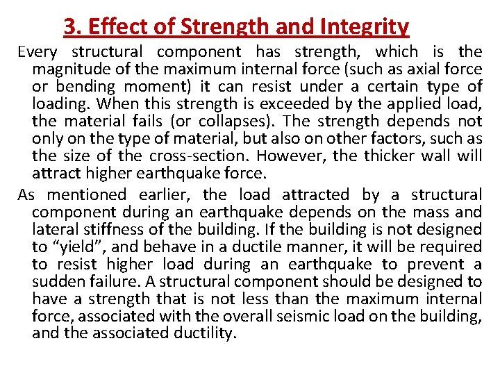 3. Effect of Strength and Integrity Every structural component has strength, which is the