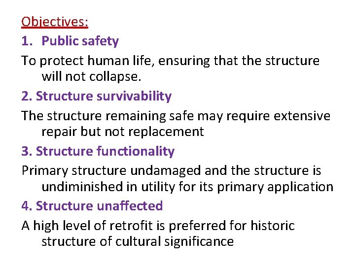 Objectives: 1. Public safety To protect human life, ensuring that the structure will not