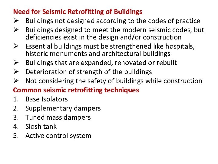 Need for Seismic Retrofitting of Buildings Ø Buildings not designed according to the codes