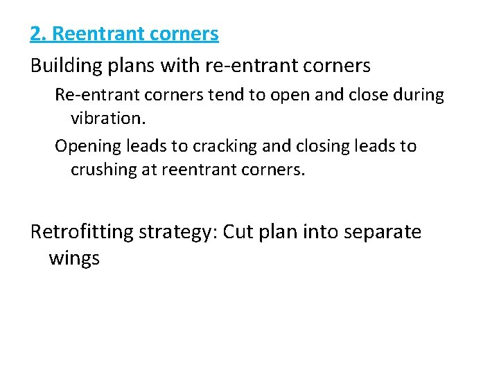 2. Reentrant corners Building plans with re-entrant corners Re-entrant corners tend to open and