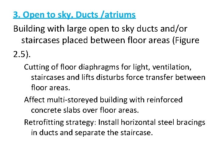 3. Open to sky, Ducts /atriums Building with large open to sky ducts and/or