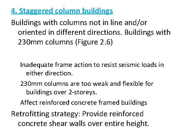 4. Staggered column buildings Buildings with columns not in line and/or oriented in different