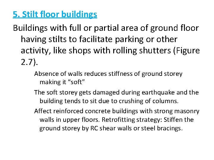 5. Stilt floor buildings Buildings with full or partial area of ground floor having