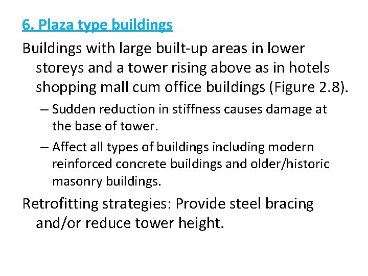 6. Plaza type buildings Buildings with large built-up areas in lower storeys and a