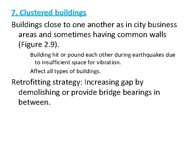 7. Clustered buildings Buildings close to one another as in city business areas and