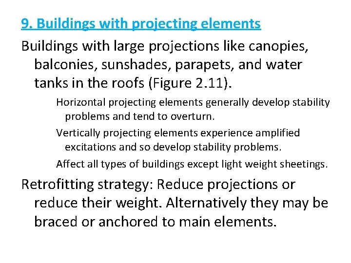 9. Buildings with projecting elements Buildings with large projections like canopies, balconies, sunshades, parapets,