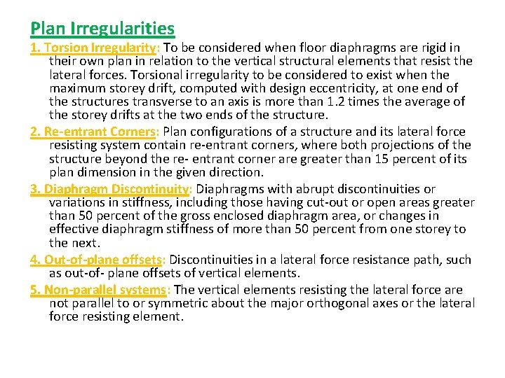 Plan Irregularities 1. Torsion Irregularity: To be considered when floor diaphragms are rigid in