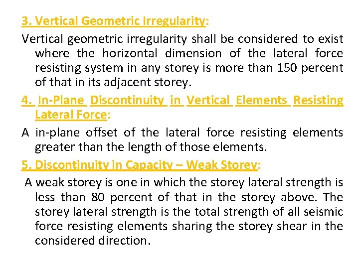 3. Vertical Geometric Irregularity: Vertical geometric irregularity shall be considered to exist where the