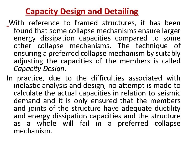 Capacity Design and Detailing With reference to framed structures, it has been found that