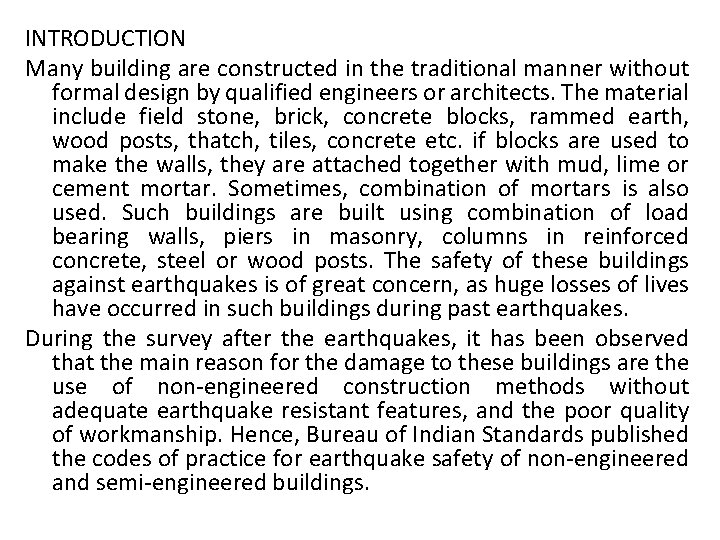 INTRODUCTION Many building are constructed in the traditional manner without formal design by qualified