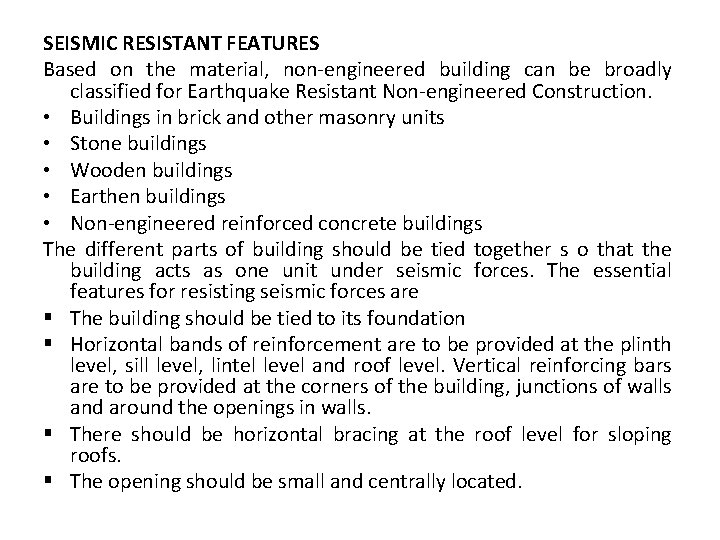 SEISMIC RESISTANT FEATURES Based on the material, non-engineered building can be broadly classified for