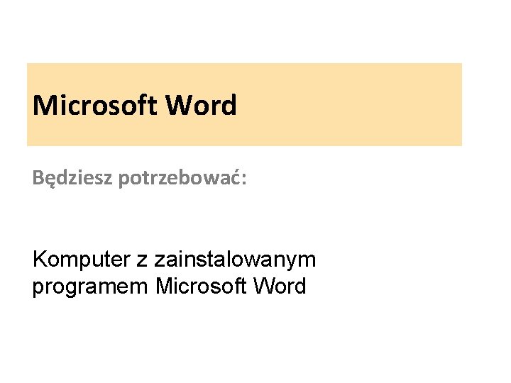 Microsoft Word Będziesz potrzebować: Komputer z zainstalowanym programem Microsoft Word 