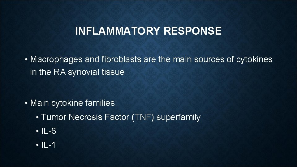 INFLAMMATORY RESPONSE • Macrophages and fibroblasts are the main sources of cytokines in the INFLAMMATORY RESPONSE • Macrophages and fibroblasts are the main sources of cytokines in the