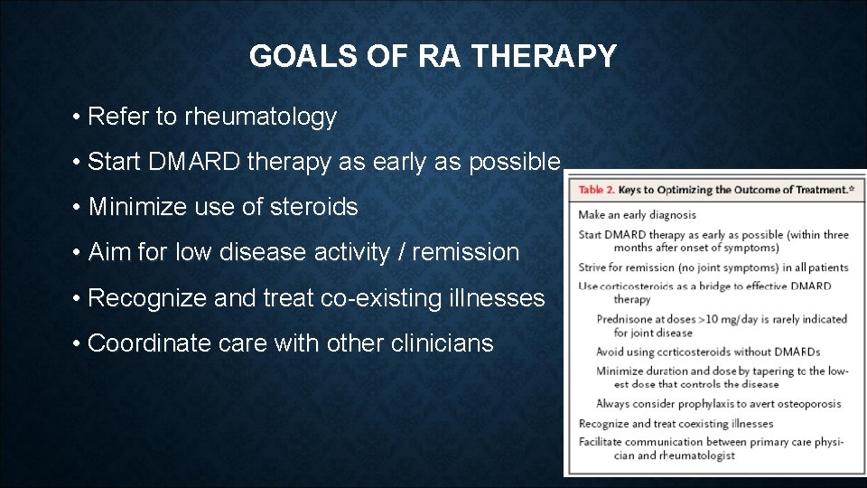 GOALS OF RA THERAPY • Refer to rheumatology • Start DMARD therapy as early GOALS OF RA THERAPY • Refer to rheumatology • Start DMARD therapy as early