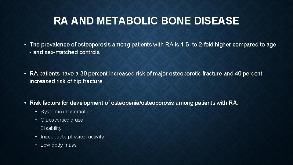 RA AND METABOLIC BONE DISEASE • The prevalence of osteoporosis among patients with RA RA AND METABOLIC BONE DISEASE • The prevalence of osteoporosis among patients with RA