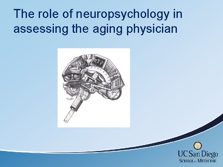 The role of neuropsychology in assessing the aging physician 