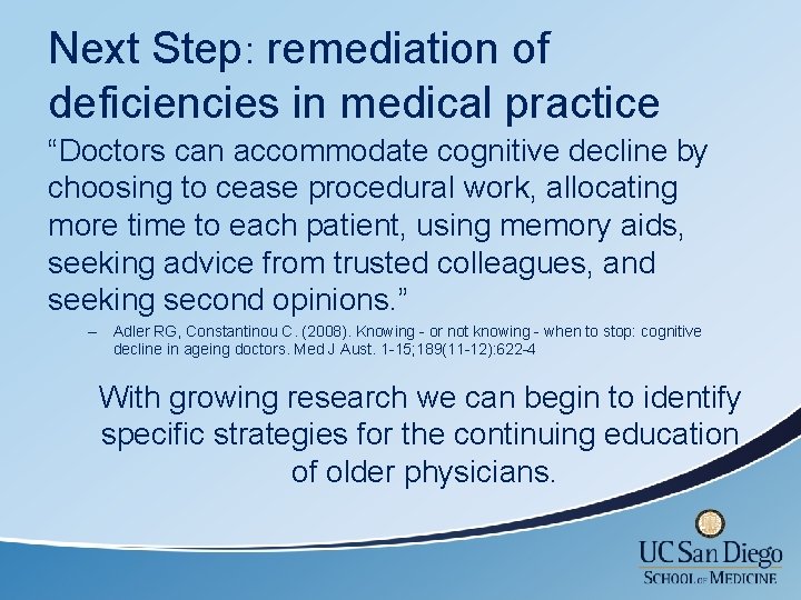 Next Step: remediation of deficiencies in medical practice “Doctors can accommodate cognitive decline by