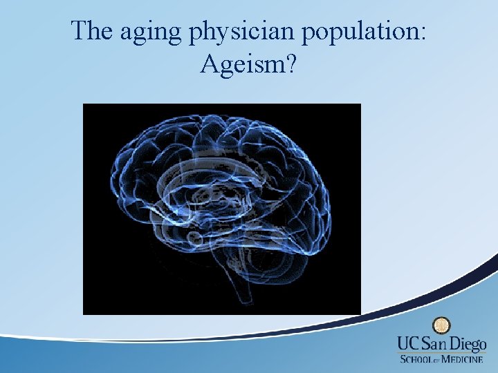 The aging physician population: Ageism? 