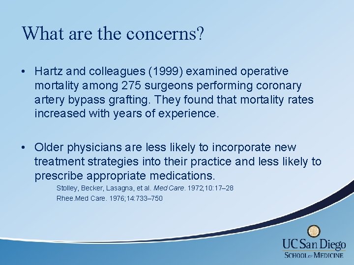 What are the concerns? • Hartz and colleagues (1999) examined operative mortality among 275