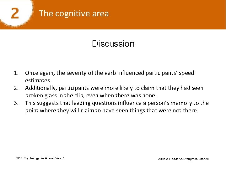 The cognitive area Discussion 1. Once again, the severity of the verb influenced participants’