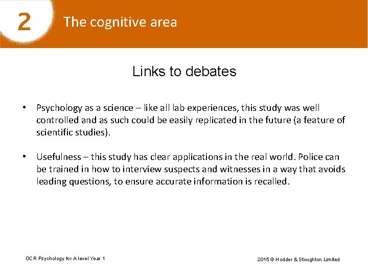 The cognitive area Links to debates • Psychology as a science – like all