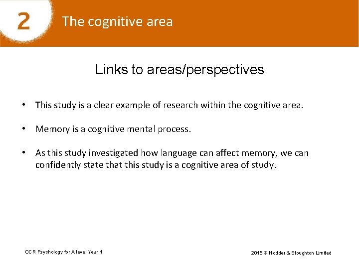 The cognitive area Links to areas/perspectives • This study is a clear example of