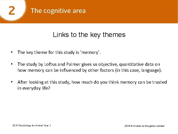 The cognitive area Links to the key themes • The key theme for this