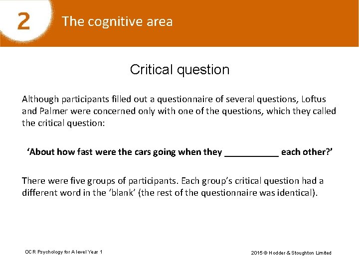 The cognitive area Critical question Although participants filled out a questionnaire of several questions,
