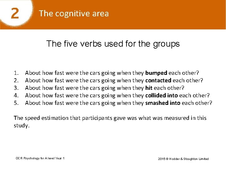 The cognitive area The five verbs used for the groups 1. 2. 3. 4.