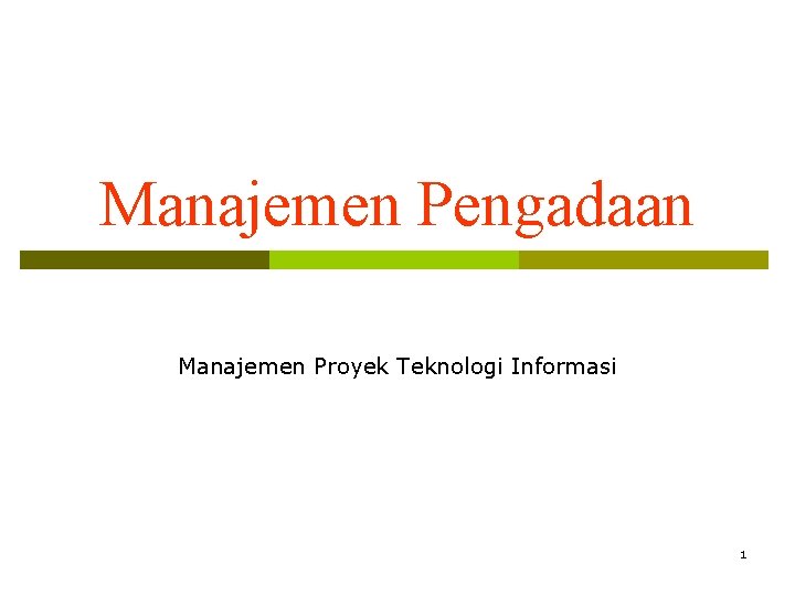 Manajemen Pengadaan Manajemen Proyek Teknologi Informasi 1 