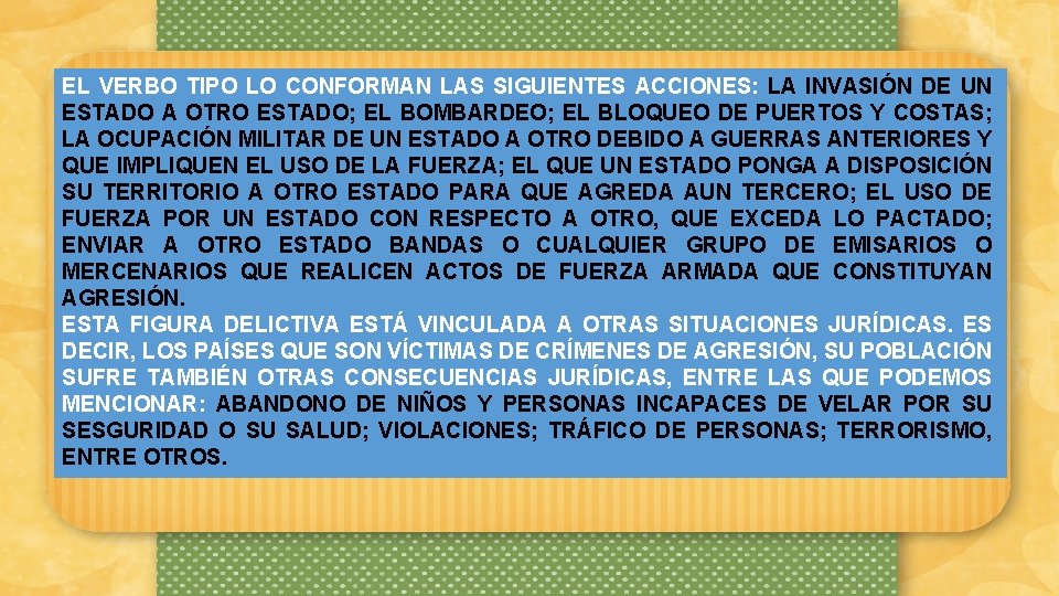 EL VERBO TIPO LO CONFORMAN LAS SIGUIENTES ACCIONES: LA INVASIÓN DE UN ESTADO A