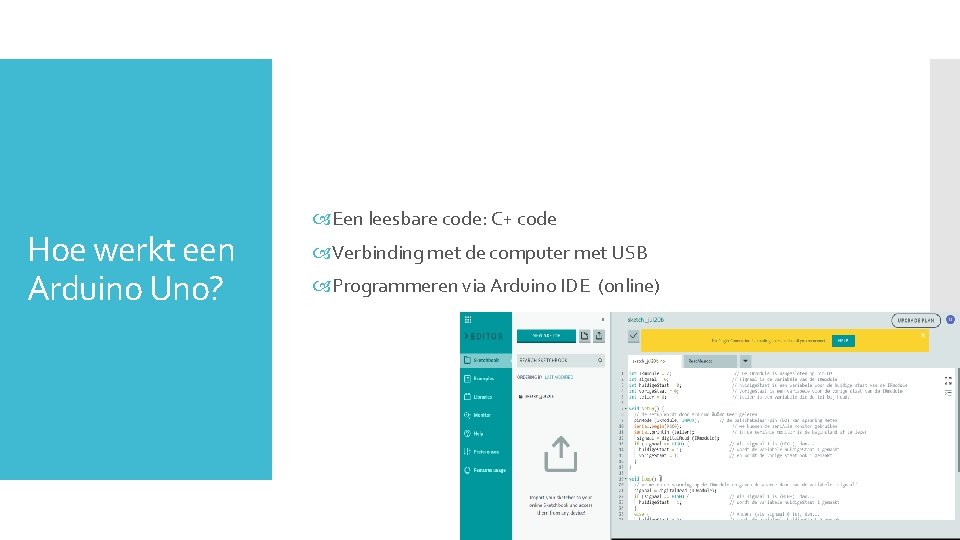 Hoe werkt een Arduino Uno? Een leesbare code: C+ code Verbinding met de computer