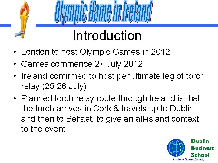 Introduction • London to host Olympic Games in 2012 • Games commence 27 July