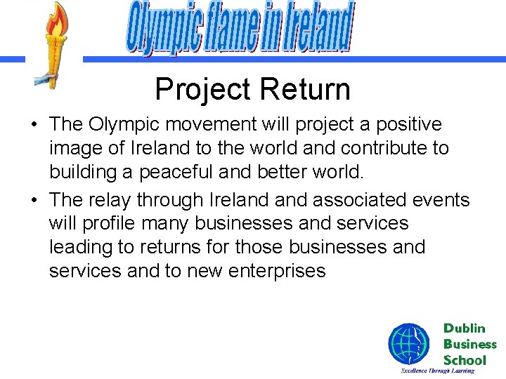 Project Return • The Olympic movement will project a positive image of Ireland to