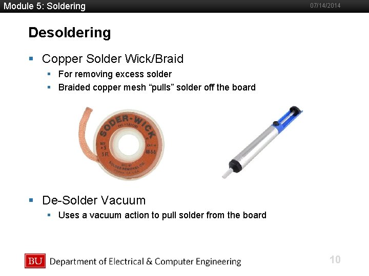 Module 5: Soldering 07/14/2014 Desoldering §Boston Copper Solder Wick/Braid University Slideshow Title Goes Here