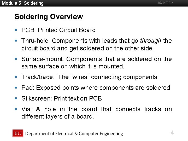 Module 5: Soldering 07/14/2014 Soldering Overview §Boston PCB: Printed Circuit Board University Slideshow Title