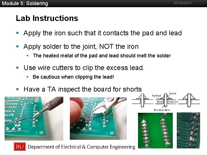 Module 5: Soldering 07/14/2014 Lab Instructions §Boston Apply the iron such that it contacts