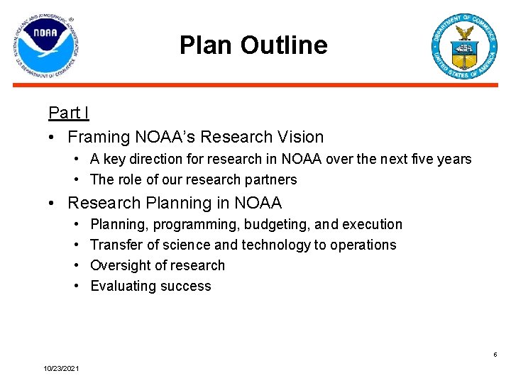 Plan Outline Part I • Framing NOAA’s Research Vision • A key direction for