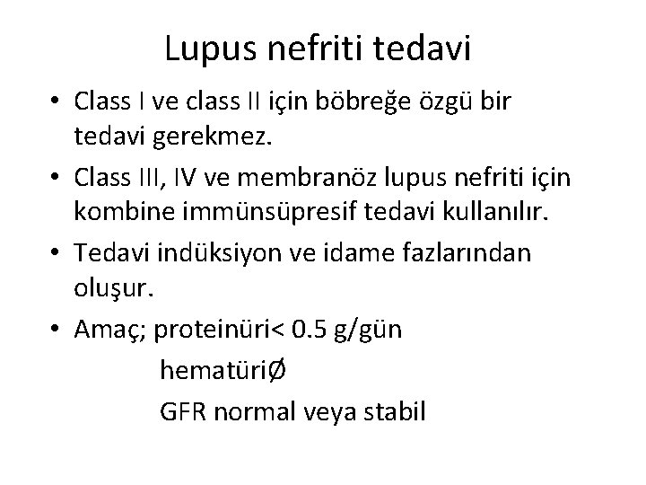 Lupus nefriti tedavi • Class I ve class II için böbreğe özgü bir tedavi