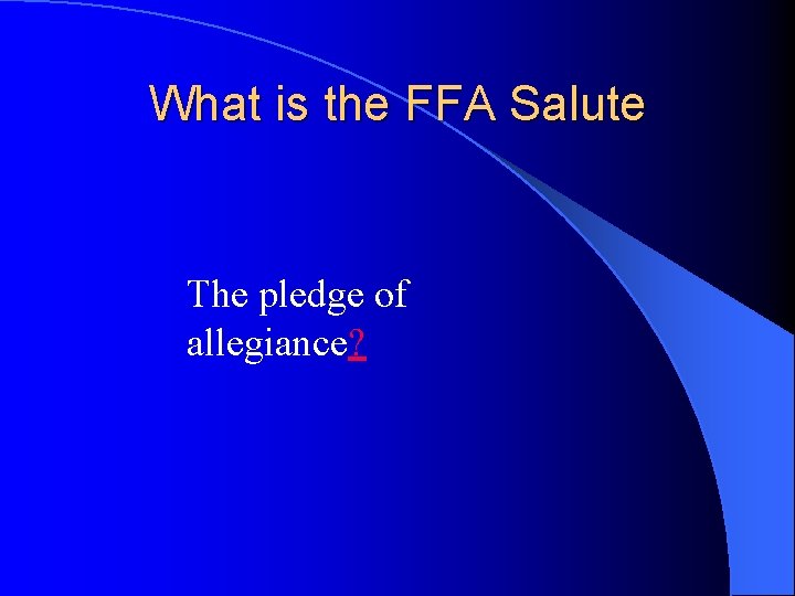 What is the FFA Salute The pledge of allegiance? 