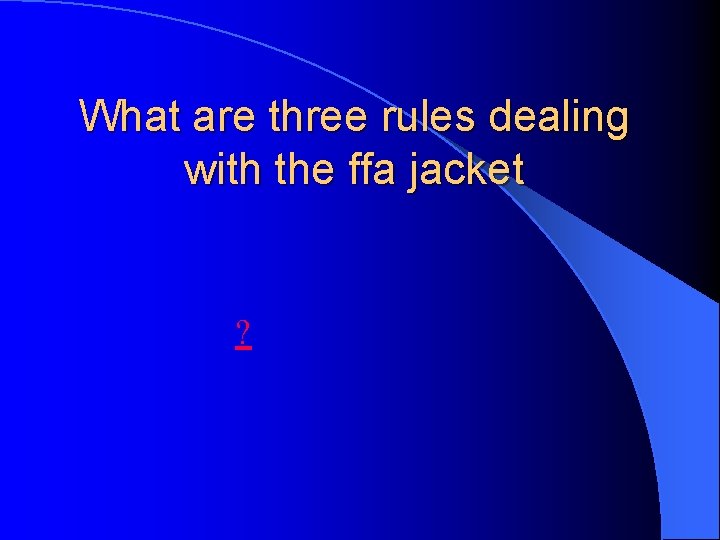 What are three rules dealing with the ffa jacket ? 