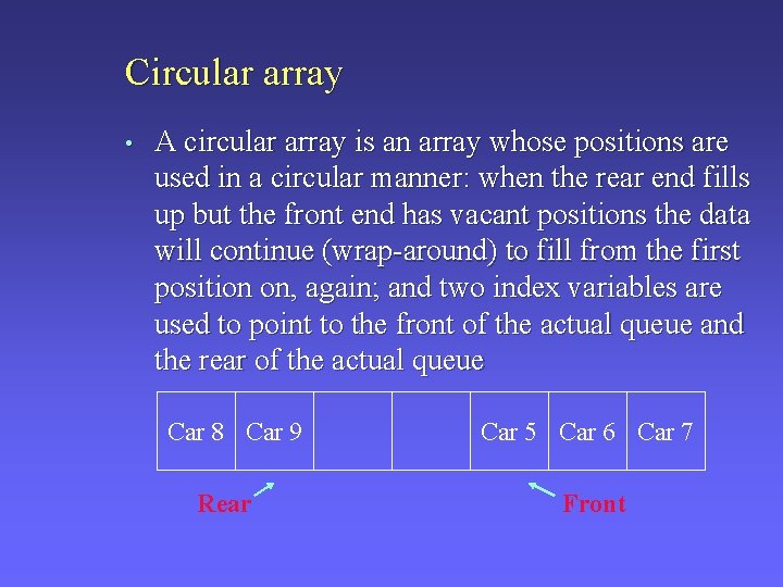 Circular array • A circular array is an array whose positions are used in