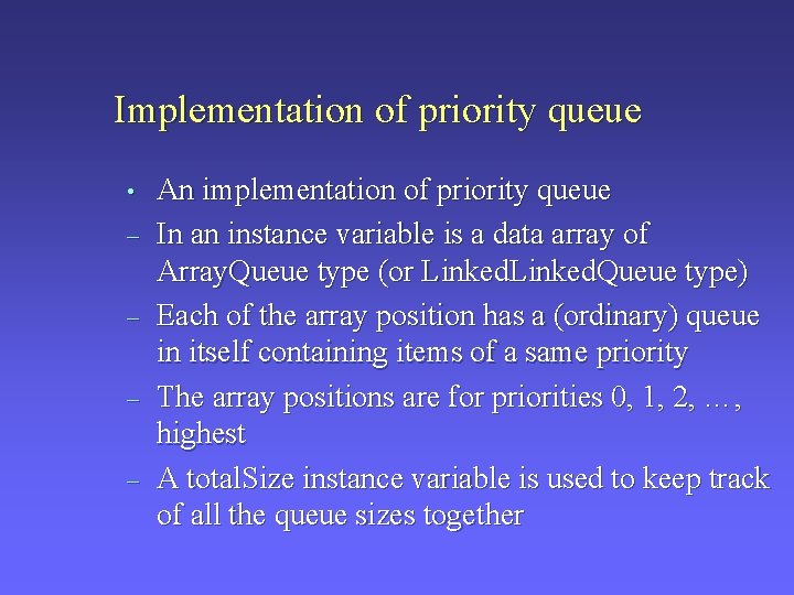 Implementation of priority queue • – – An implementation of priority queue In an