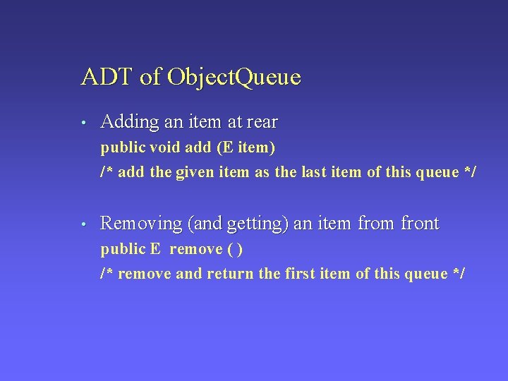 ADT of Object. Queue • Adding an item at rear public void add (E