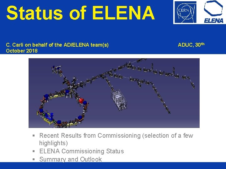 Status of ELENA C. Carli on behalf of the AD/ELENA team(s) October 2018 ADUC,