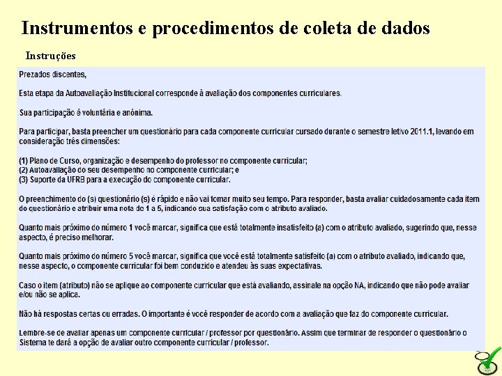 Instrumentos e procedimentos de coleta de dados Instruções 