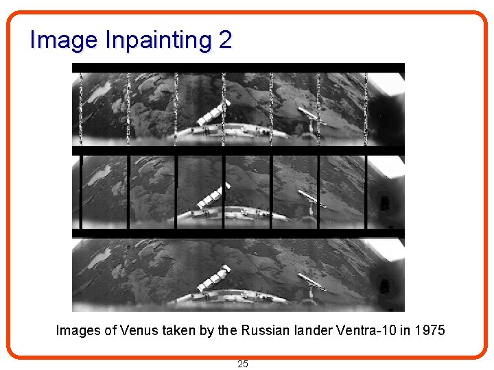 Image Inpainting 2 Images of Venus taken by the Russian lander Ventra-10 in 1975